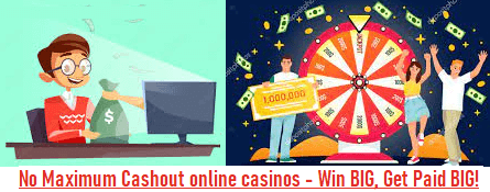 No Maximum Cashout Online Casinos