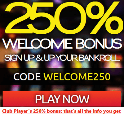 Club Player's 250% welcome bonus